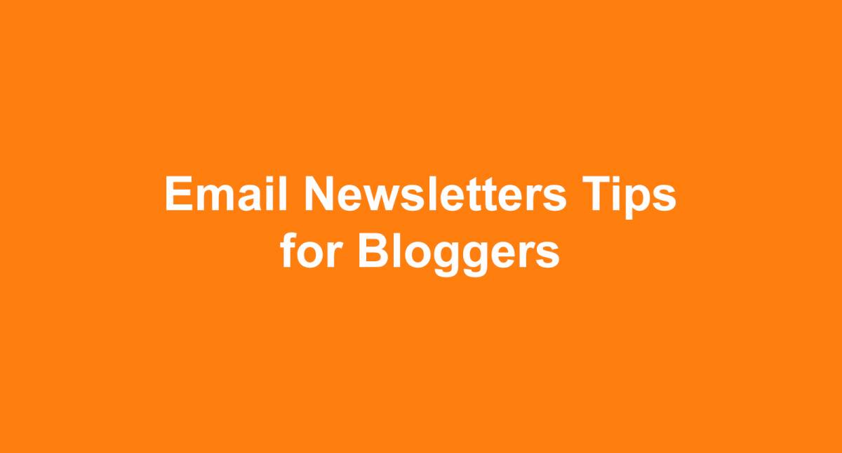 Email Newsletters Tips for Bloggers