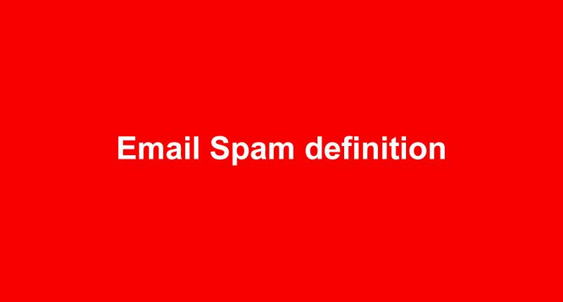 Email Spam definition