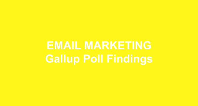 EMAIL MARKETING Gallup Poll Findings